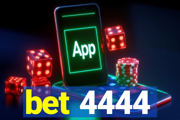 bet 4444